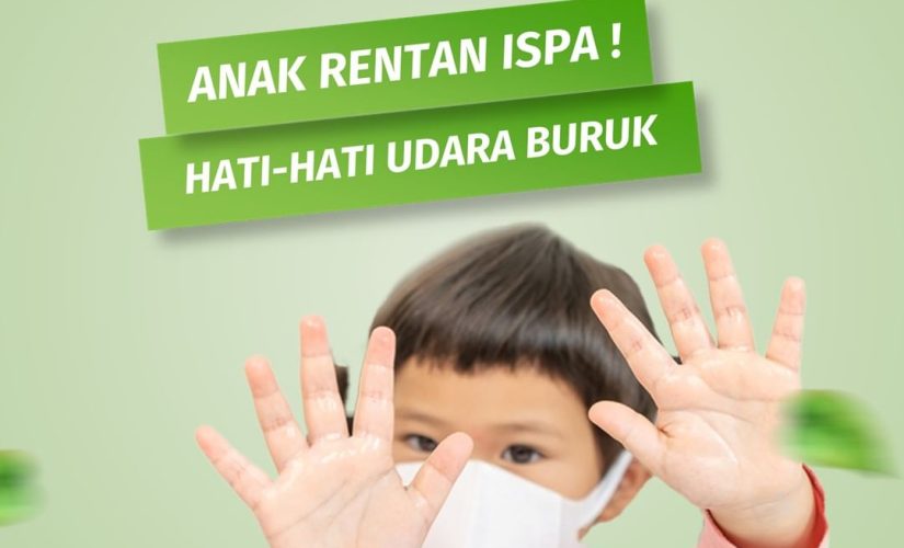 Anak Rentan ISPA, Hati-hati Udara Buruk!